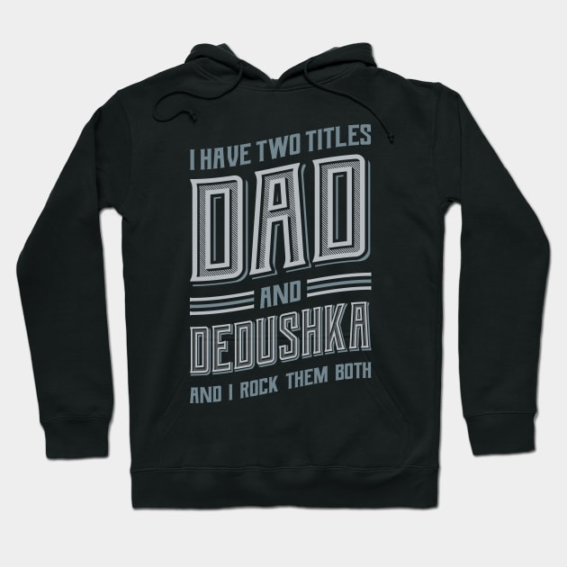I have Two Titles Dad and DziaDzia Hoodie by aneisha